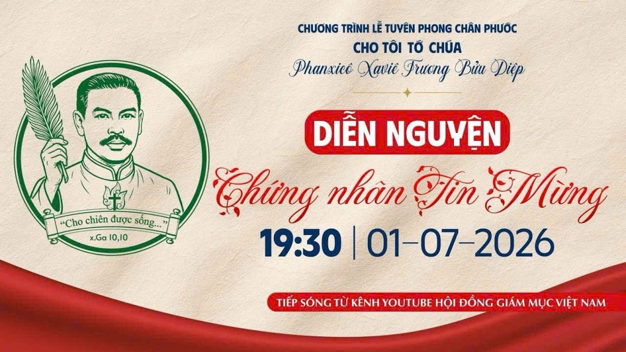 Diễn nguyện "Chứng nhân Tin Mừng" | 19:30 ngày 1-7-2026 | LỄ TUYÊN PHONG CHÂN PHƯỚC